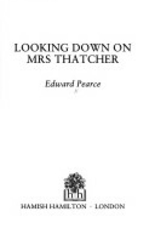 Cover of Looking Down on Mrs.Thatcher