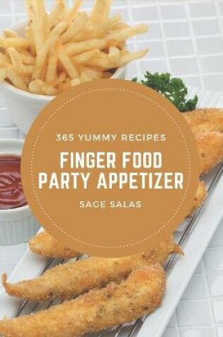 Cover of 365 Yummy Finger Food Party Appetizer Recipes