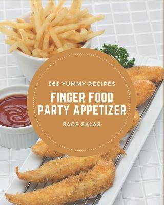 Book cover for 365 Yummy Finger Food Party Appetizer Recipes