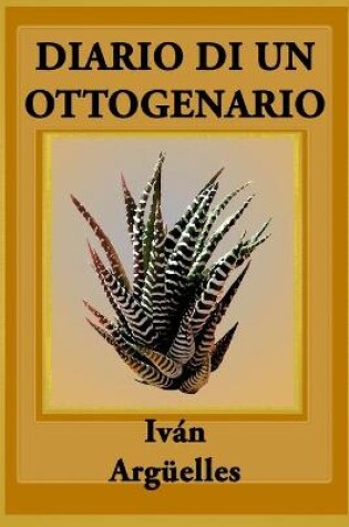 Cover of Diario Di Un Ottogenario: Poema Con M√�s L√�grimas Que Manos