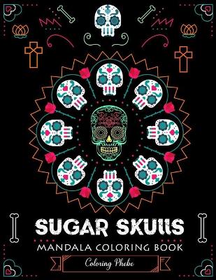 Book cover for Sugar Skulls Mandala Coloring Book