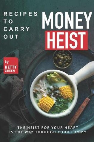 Cover of Recipes to Carry out Money Heist