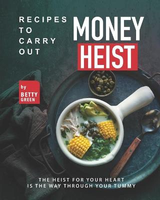 Book cover for Recipes to Carry out Money Heist