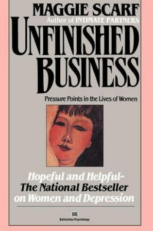 Cover of Unfinished Business: Pressure Points in the Lives of Women