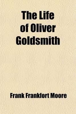 Book cover for The Life of Oliver Goldsmith