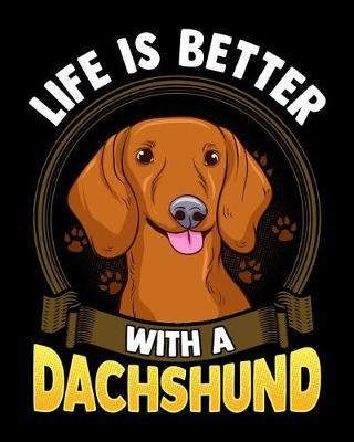 Book cover for Life Is Better With A Dachshund