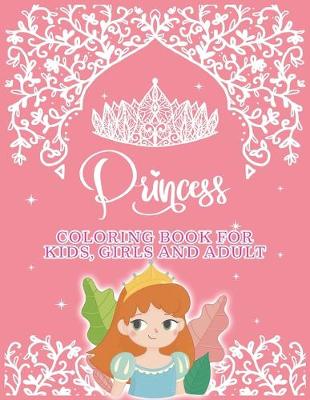 Book cover for Princess Coloring Book For Kids, Girls And Adult