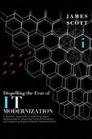 Cover of Dispelling the Fear of It Modernization