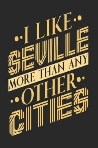 Cover of I Like Seville More Than Any Other Cities