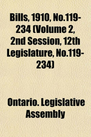 Cover of Bills, 1910, No.119-234 (Volume 2, 2nd Session, 12th Legislature, No.119-234)