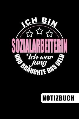 Book cover for Ich bin Sozialarbeiterin - Ich war jung und brauchte das Geld