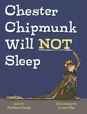 Book cover for Chester Chipmunk Will Not Sleep