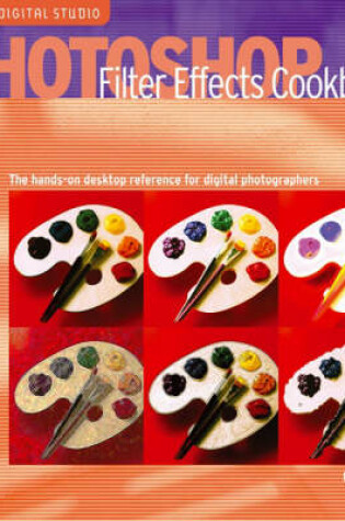 Cover of Photoshop Filter Effects Cookbook: for Digital Photographers