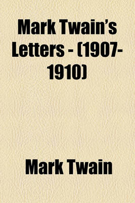 Book cover for Mark Twain's Letters - (1907-1910)