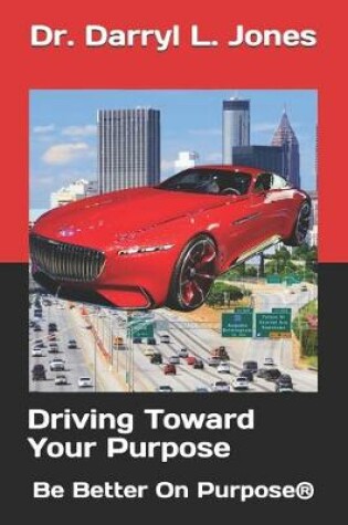 Cover of Driving Toward Your Purpose