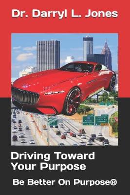 Book cover for Driving Toward Your Purpose