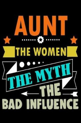 Cover of Aunt The women the myth the bad influence
