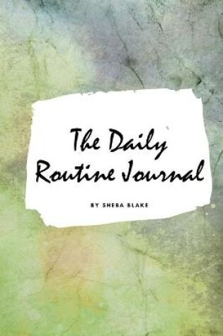 Cover of The Daily Routine Journal (Small Softcover Planner / Journal)