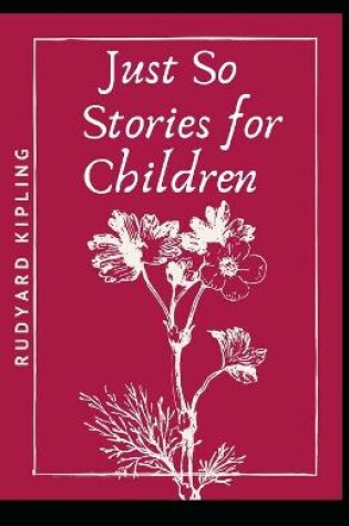 Cover of Just So Stories for Children [Annotated]