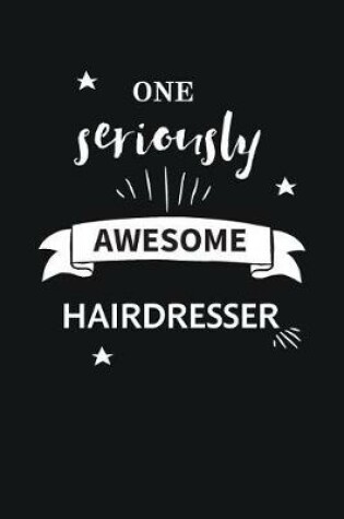 Cover of Awesome Hairdresser Notebook Blank Lined Gift Journal