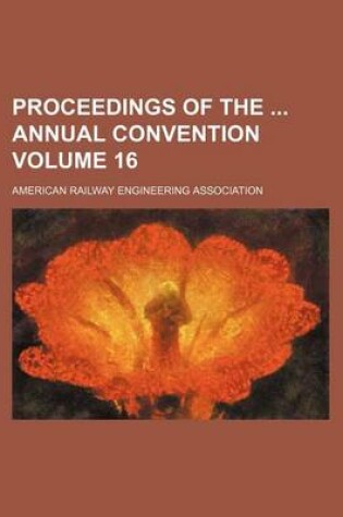 Cover of Proceedings of the Annual Convention Volume 16
