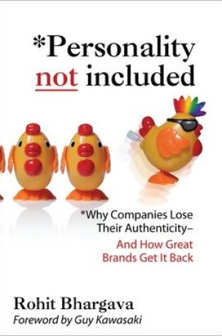 Cover of Personality Not Included: Why Companies Lose Their Authenticity and How Great Brands Get It Back, Foreword by Guy Kawasaki