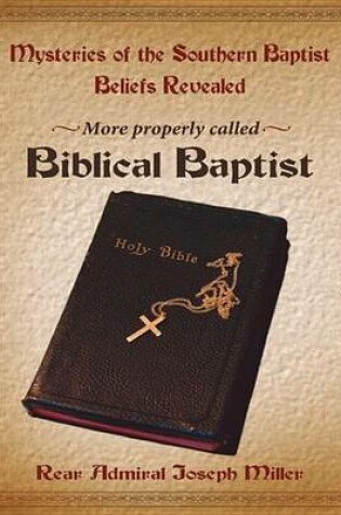 Cover of Mysteries of the Southern Baptist Beliefs Revealed