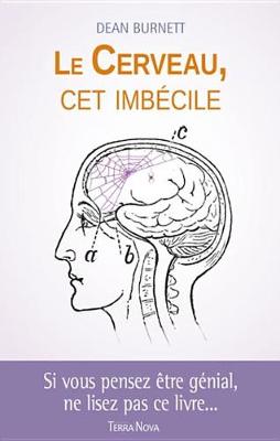 Book cover for Le Cerveau, CET Imbecile