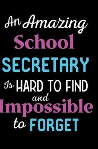 Cover of An Amazing School Secretary Is Hard To Find And Impossible To Forget