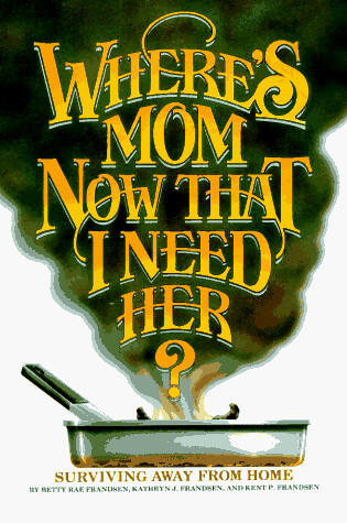 Cover of Where's Mom Now That I Need Her?