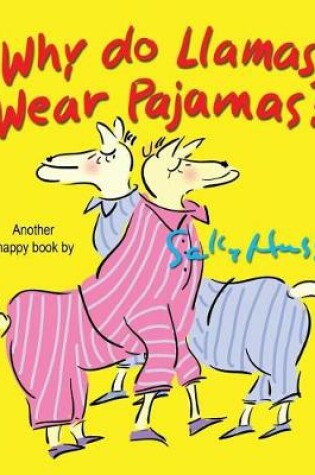 Cover of Why Do Llamas Wear Pajamas?