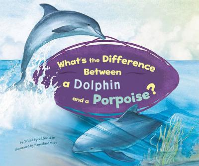 Book cover for What's the Difference Between a Dolphin and a Porpoise?