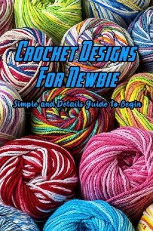 Cover of Crochet Designs For Newbie