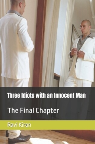 Cover of Three Idiots with an Innocent Man