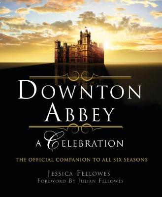 Cover of Downton Abbey - A Celebration