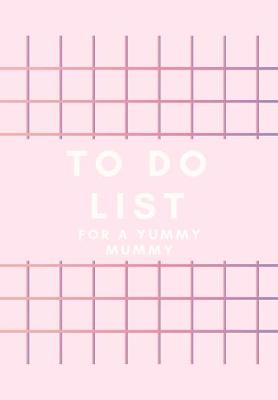 Book cover for To Do List for a Yummy Mummy