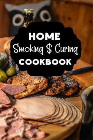 Cover of Home Smoking & Curing Cookbook