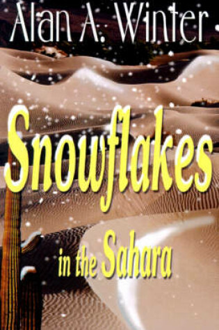 Cover of Snowflakes in the Sahara