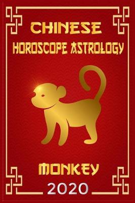 Cover of Monkey Chinese Horoscope & Astrology 2020