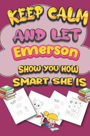 Cover of keep calm and let Emerson show you how smart she is