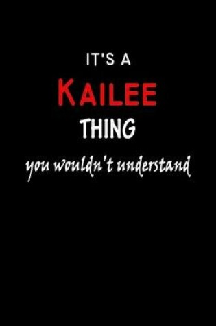 Cover of It's a Kailee Thing You Wouldn't Understandl