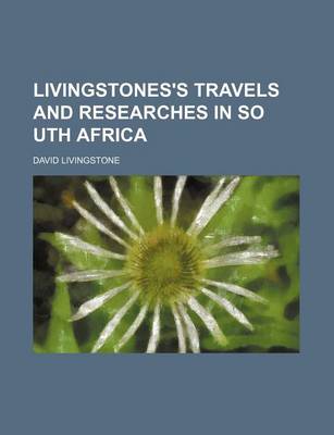 Book cover for Livingstones's Travels and Researches in So Uth Africa