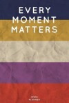 Book cover for Every Moment Matters