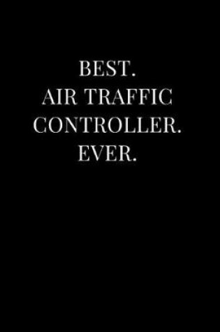 Cover of Best. Air Traffic Controller. Ever.