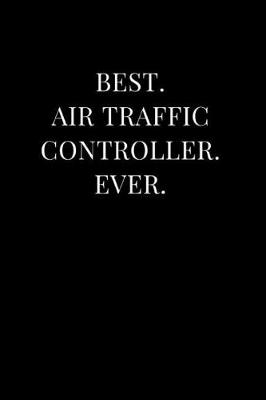 Cover of Best. Air Traffic Controller. Ever.