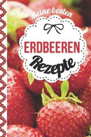 Cover of Meine besten Erdbeeren Rezepte