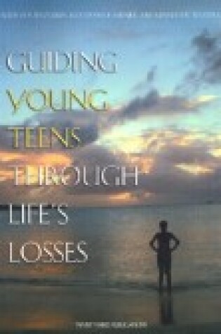 Cover of Guiding Young Teens Through Life's Losses