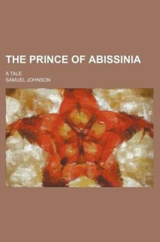 Cover of The Prince of Abissinia; A Tale