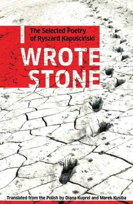 Cover of I Wrote Stone: The Selected Poetry of Ryszard Kapuscinski