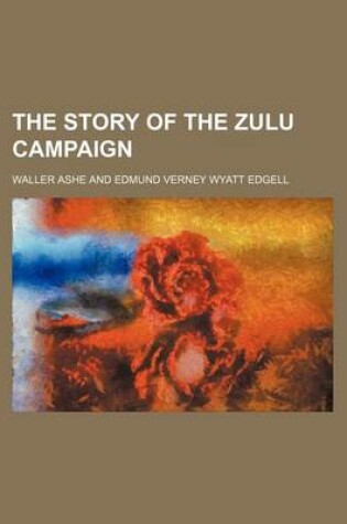 Cover of The Story of the Zulu Campaign